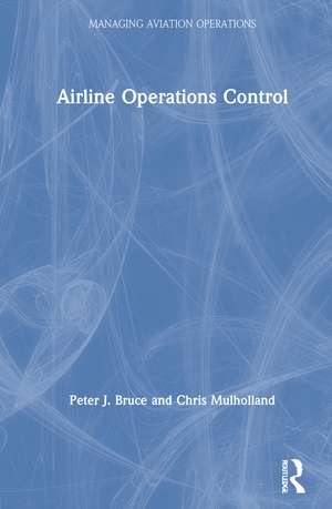 Airline Operations Control de Peter J. Bruce