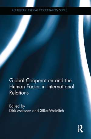 Global Cooperation and the Human Factor in International Relations de Dirk Messner