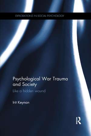 Psychological War Trauma and Society: Like a hidden wound de Irit Keynan