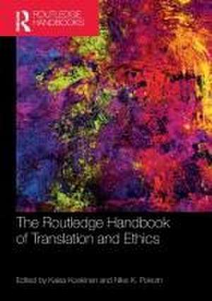 The Routledge Handbook of Translation and Ethics de Kaisa Koskinen