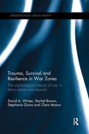 Trauma, Survival and Resilience in War Zones: The psychological impact of war in Sierra Leone and beyond de David Winter