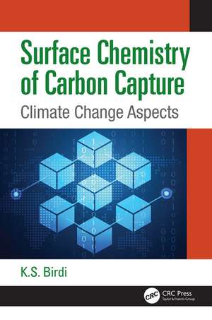 Surface Chemistry of Carbon Capture: Climate Change Aspects de K. S. Birdi