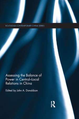 Assessing the Balance of Power in Central-Local Relations in China de John Donaldson