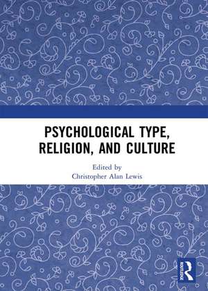 Psychological Type, Religion, and Culture de Christopher Alan Lewis