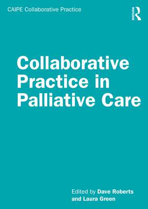 Collaborative Practice in Palliative Care de Dave Roberts