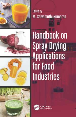 Handbook on Spray Drying Applications for Food Industries de M. Selvamuthukumaran