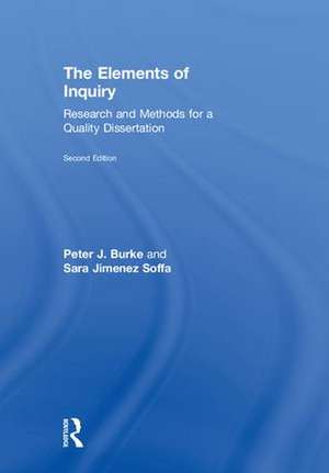 The Elements of Inquiry: Research and Methods for a Quality Dissertation de Peter J. Burke