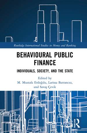 Behavioural Public Finance: Individuals, Society, and the State de M. Mustafa Erdoğdu