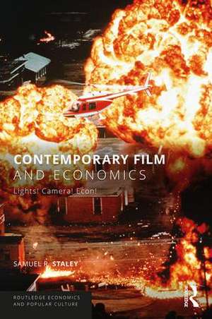 Contemporary Film and Economics: Lights! Camera! Econ! de Samuel R. Staley