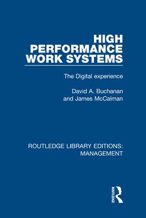 High Performance Work Systems: The Digital Experience de David A. Buchanan