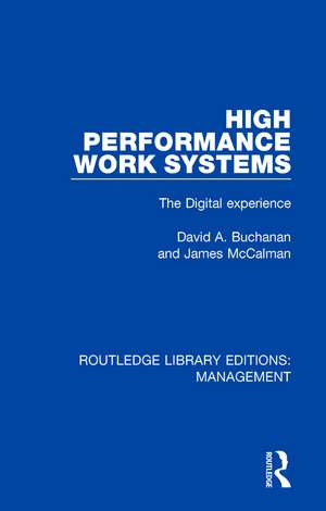 High Performance Work Systems: The Digital Experience de David A. Buchanan