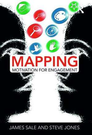 Mapping Motivation for Engagement de James Sale