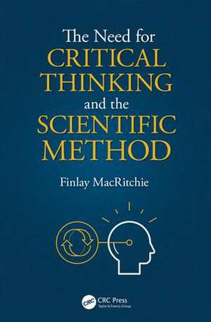 The Need for Critical Thinking and the Scientific Method de Finlay MacRitchie