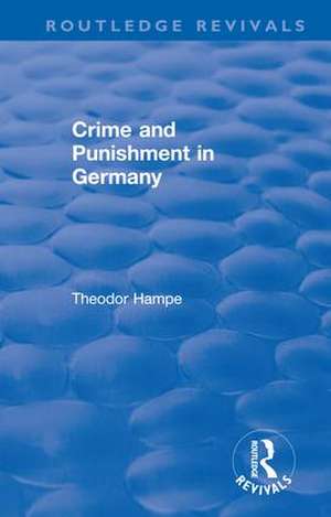 Revival: Crime and Punishment in Germany (1929) de Theodor Hampe