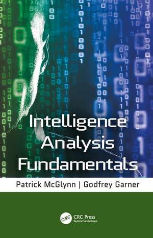 Intelligence Analysis Fundamentals de Godfrey Garner