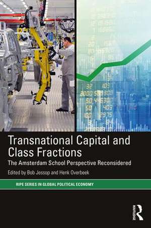 Transnational Capital and Class Fractions: The Amsterdam School Perspective Reconsidered de Bob Jessop