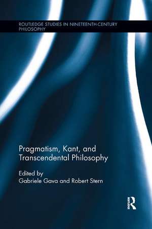 Pragmatism, Kant, and Transcendental Philosophy de Gabriele Gava