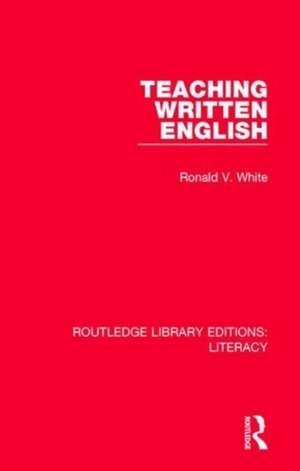 Teaching Written English de Ronald V. White