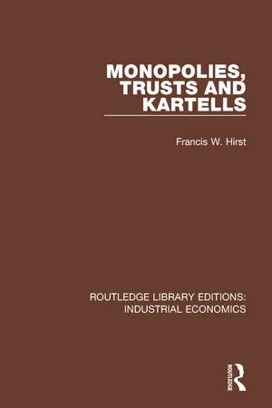 Monopolies, Trusts and Kartells de Francis W. Hirst