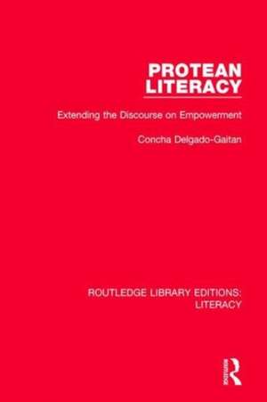 Protean Literacy: Extending the Discourse on Empowerment de Concha Delgado-Gaitan