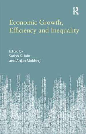 Economic Growth, Efficiency and Inequality de Satish K. Jain