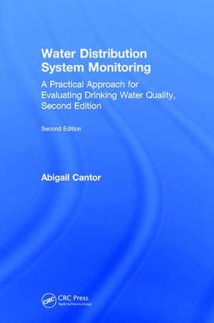 Water Distribution System Monitoring: A Practical Approach for Evaluating Drinking Water Quality de Abigail F. Cantor