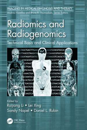 Radiomics and Radiogenomics: Technical Basis and Clinical Applications de Ruijiang Li