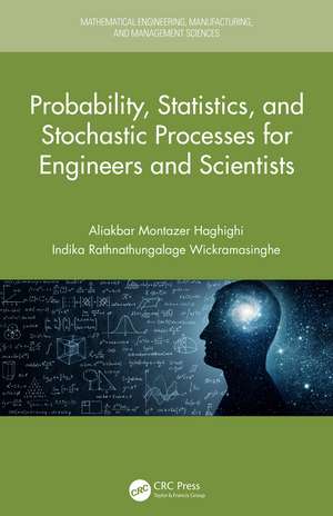 Probability, Statistics, and Stochastic Processes for Engineers and Scientists de Aliakbar Montazer Haghighi