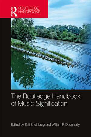 The Routledge Handbook of Music Signification de Esti Sheinberg