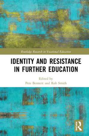 Identity and Resistance in Further Education de Pete Bennett