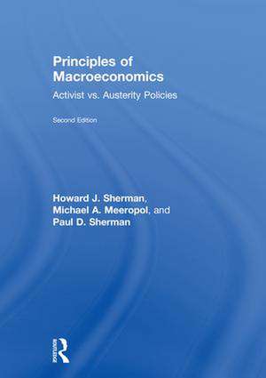 Principles of Macroeconomics: Activist vs. Austerity Policies de Howard J. Sherman