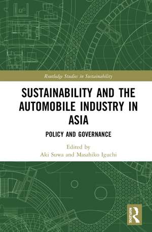 Sustainability and the Automobile Industry in Asia: Policy and Governance de Aki Suwa