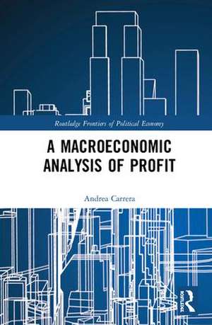 A Macroeconomic Analysis of Profit de Andrea Carrera