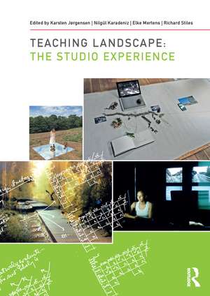 Teaching Landscape: The Studio Experience de Karsten Jørgensen