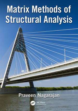 Matrix Methods of Structural Analysis de Praveen Nagarajan