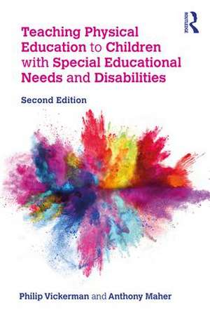 Teaching Physical Education to Children with Special Educational Needs and Disabilities de Philip Vickerman