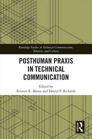 Posthuman Praxis in Technical Communication de Kristen R. Moore