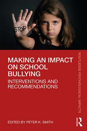 Making an Impact on School Bullying: Interventions and Recommendations de Peter K. Smith