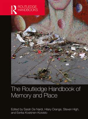 The Routledge Handbook of Memory and Place de Sarah De Nardi