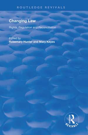 Changing Law: Rights, Regulation and Reconciliation de Mary Keyes