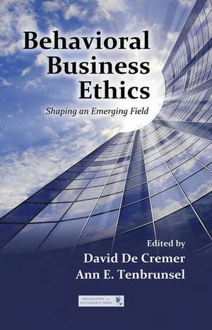 Behavioral Business Ethics: Shaping an Emerging Field de David De Cremer