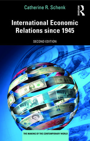 International Economic Relations since 1945 de Catherine R. Schenk