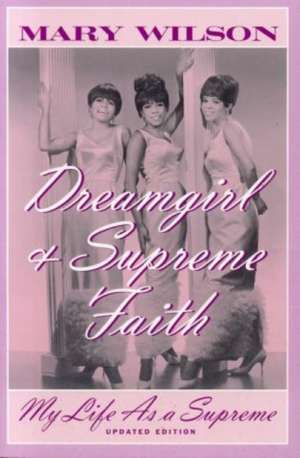 Dreamgirl & Supreme Faith de Mary Wilson