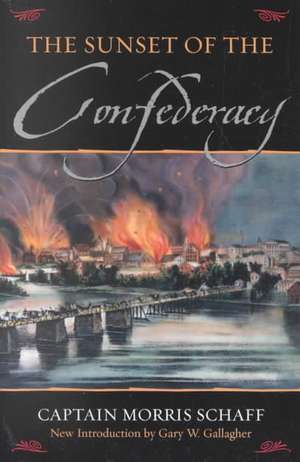 The Sunset of the Confederacy de Morris Schaff