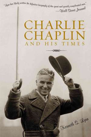 Charlie Chaplin and His Times de Kenneth Schuyler Lynn