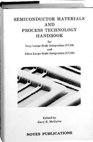 Semiconductor Materials and Process Technology Handbook de Gary F. McGuire