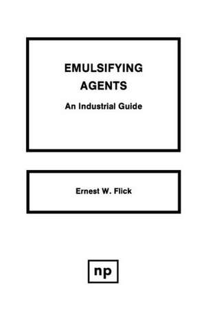 Emulsifying Agents de Ernest W. Flick