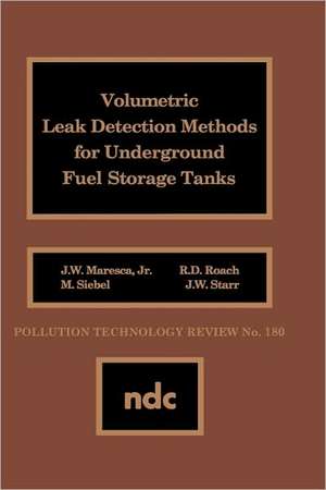 Volumetric Leak Detection Methods for Underground Fuel Storage Tanks de Joseph W. Maresca