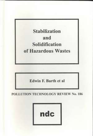 Stabilization and Solidification of Hazardous Wastes de M.M. Arozarena