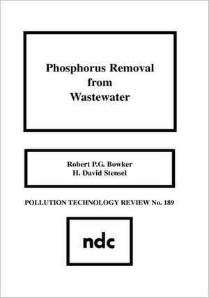 Phosphorus Removal from Wastewater de Robert P.G. Bowker